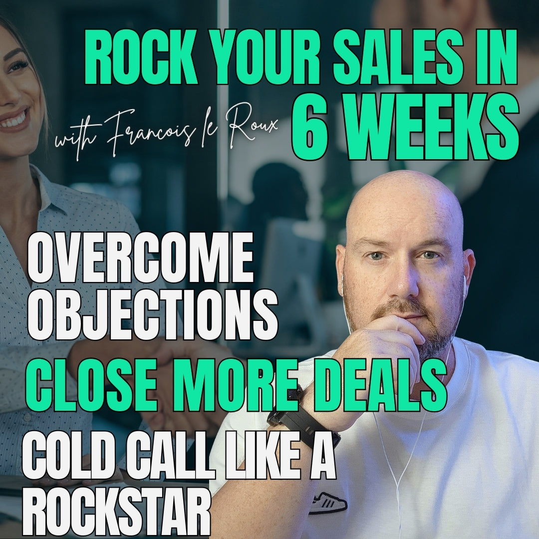 ROCK YOUR SALES IN 6 WEEKS COURSE (CORPORATE / INDIVIDUAL)