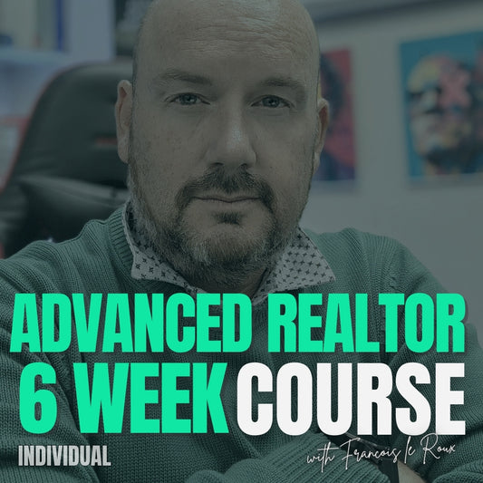 ADVANCED REALTOR 6 WEEK COURSE